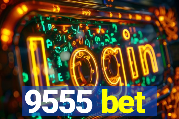 9555 bet